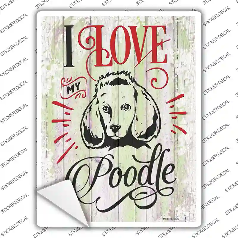 I Love My Poodle Novelty Rectangle Sticker Decal