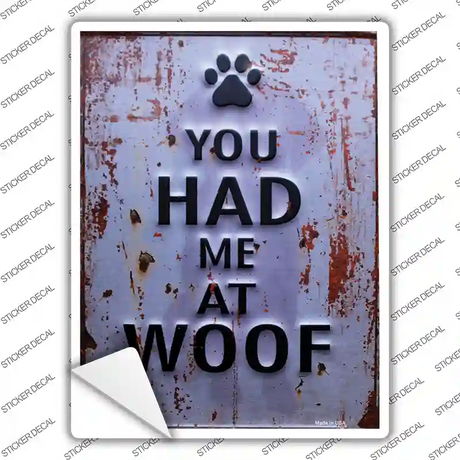 You Had Me At Woof Novelty Rectangle Sticker Decal