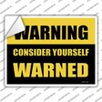 Consider Yourself Warned Novelty Rectangle Sticker Decal