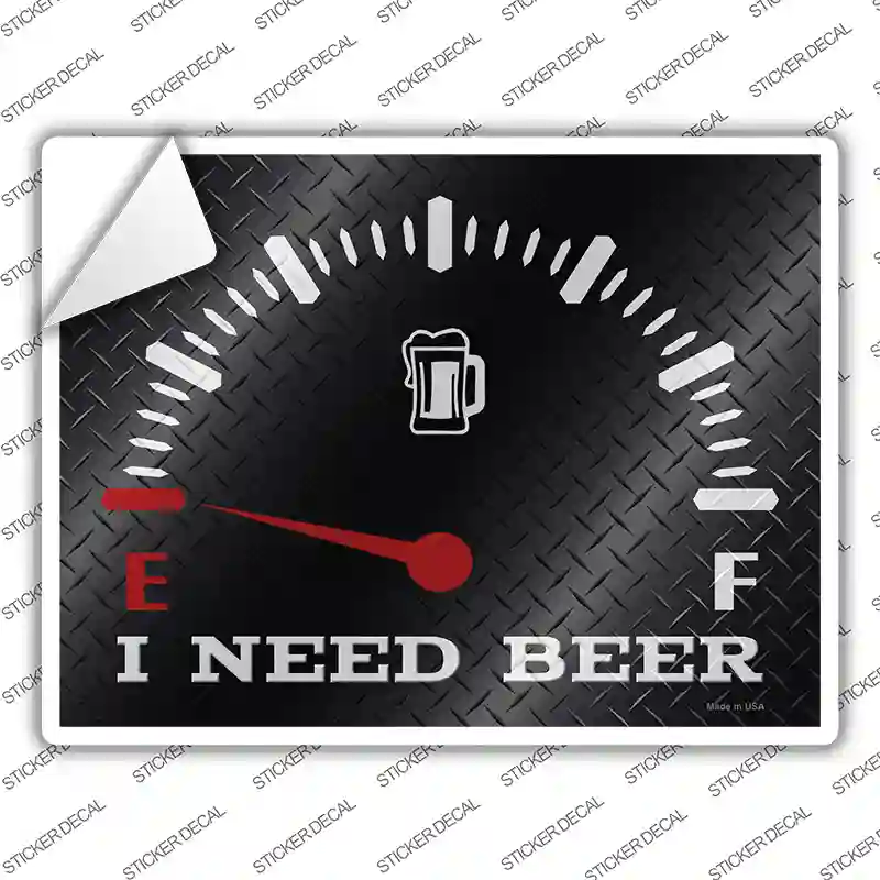 I Need Beer Novelty Rectangle Sticker Decal
