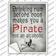 Makes You A Pirate Novelty Rectangle Sticker Decal