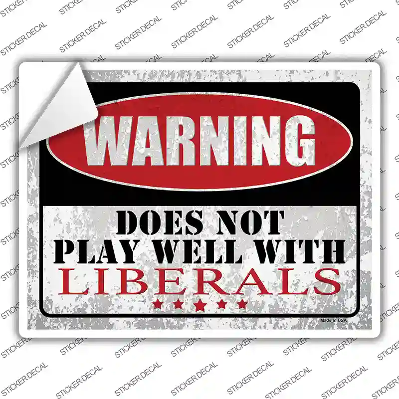 Does Not Play Well with Liberals Novelty Rectangle Sticker Decal