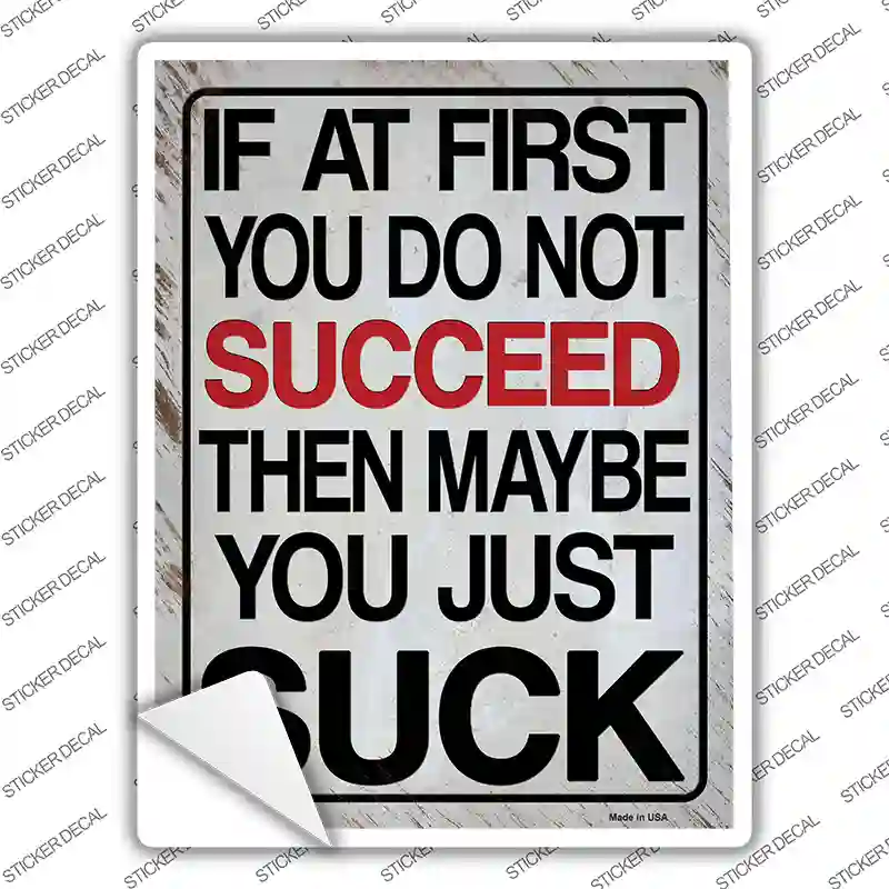 If At First You Do Not Succeed Novelty Rectangle Sticker Decal