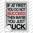 If At First You Do Not Succeed Novelty Rectangle Sticker Decal