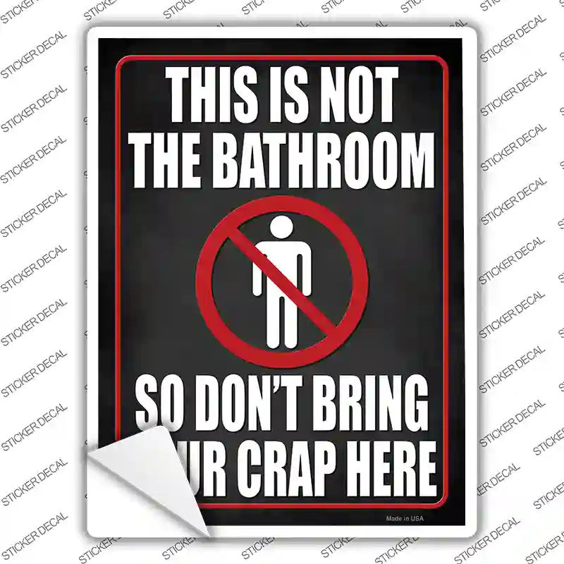 This is Not a Bathroom Novelty Rectangle Sticker Decal