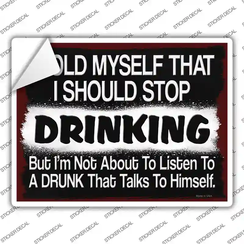 I Should Stop Drinking Novelty Rectangle Sticker Decal