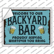 Welcome to our Backyard Bar Novelty Rectangle Sticker Decal