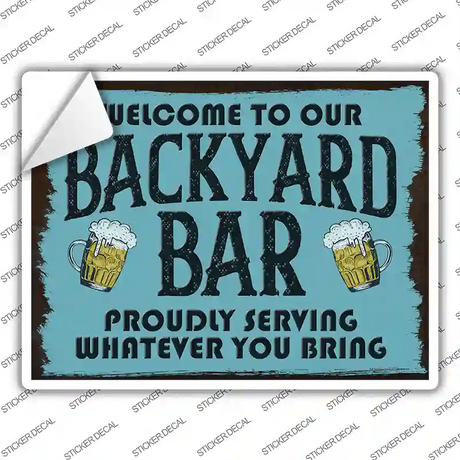 Welcome to our Backyard Bar Novelty Rectangle Sticker Decal