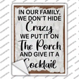 In Our Family We Dont Hide Novelty Rectangle Sticker Decal