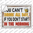 You Cant Drink All Day Novelty Rectangle Sticker Decal