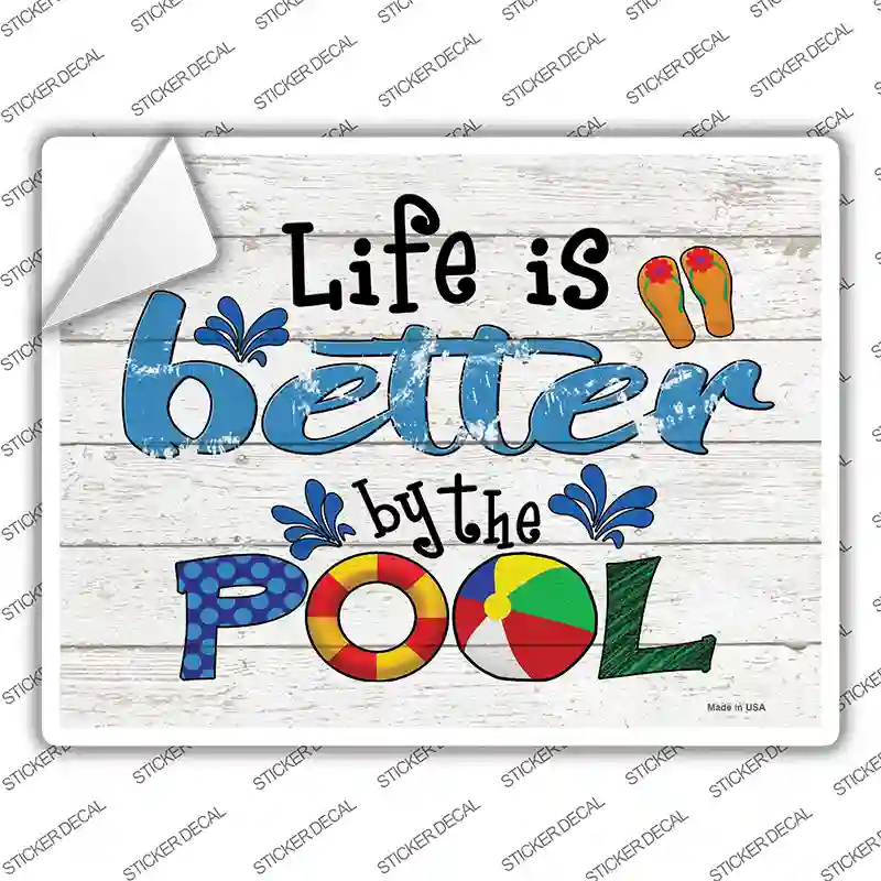 Life is Better by the Pool Novelty Rectangle Sticker Decal