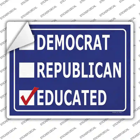 Demaocrat Republican Educated Novelty Rectangular Sticker Decal