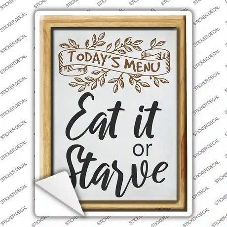 Todays Menu Eat Or Starve Novelty Rectangle Sticker Decal