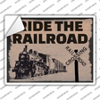 Ride The Railroad Novelty Rectangle Sticker Decal