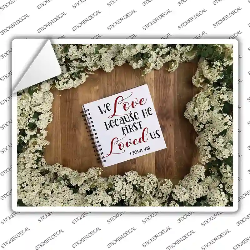 He Loved Us First Novelty Rectangle Sticker Decal