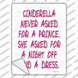 Cinderella Never Asked For A Prince Novelty Rectangle Sticker Decal