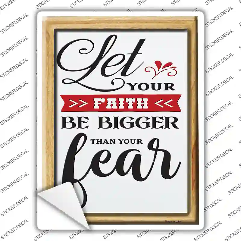 Faith Biiger Than Your Fear Novelty Rectangle Sticker Decal