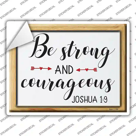 Be Strong And Courageous Novelty Rectangle Sticker Decal