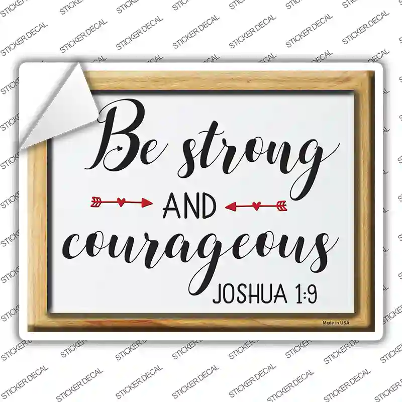 Be Strong And Courageous Novelty Rectangle Sticker Decal