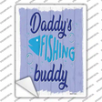 Daddys Fishing Buddy Novelty Rectangle Sticker Decal