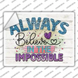 Believe In The Impossible Novelty Rectangle Sticker Decal