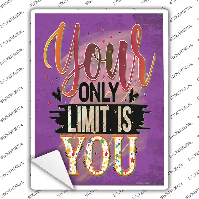 Your Only Limit Is You Novelty Rectangle Sticker Decal