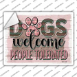 Dogs Welcomed People Tolerated Novelty Rectangle Sticker Decal