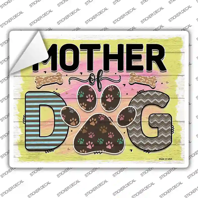 Mother Of Dog Novelty Rectangle Sticker Decal