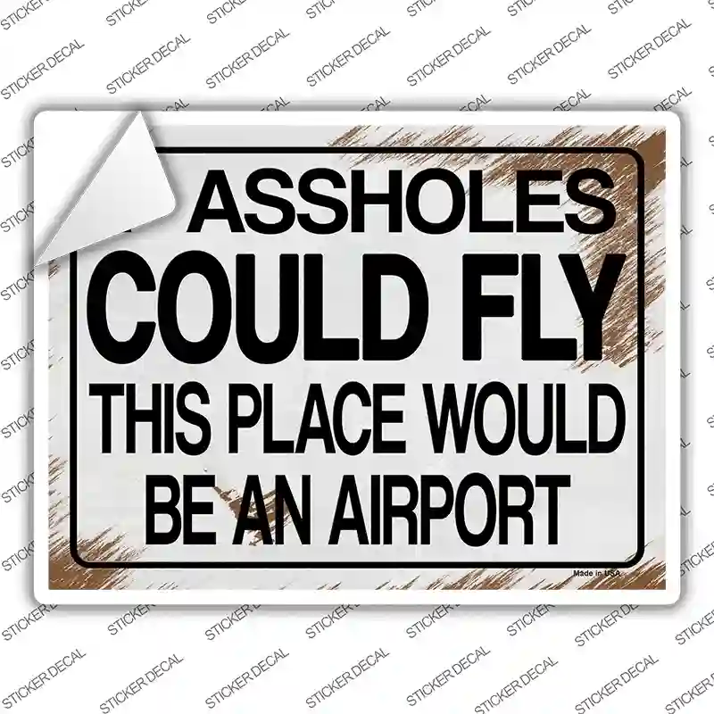 If Assholes Could Fly Novelty Rectangle Sticker Decal