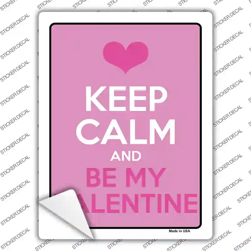 Keep Calm Be My Valentine Novelty Rectangle Sticker Decal