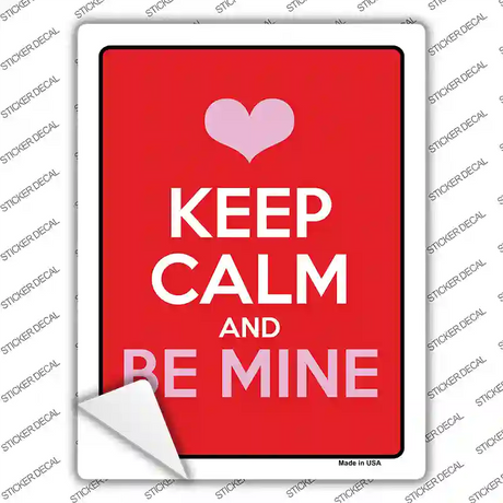 Keep Calm Be Mine Novelty Rectangle Sticker Decal