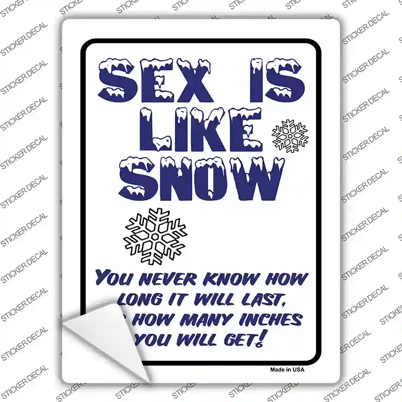 Sex is Like Snow Novelty Rectangle Sticker Decal