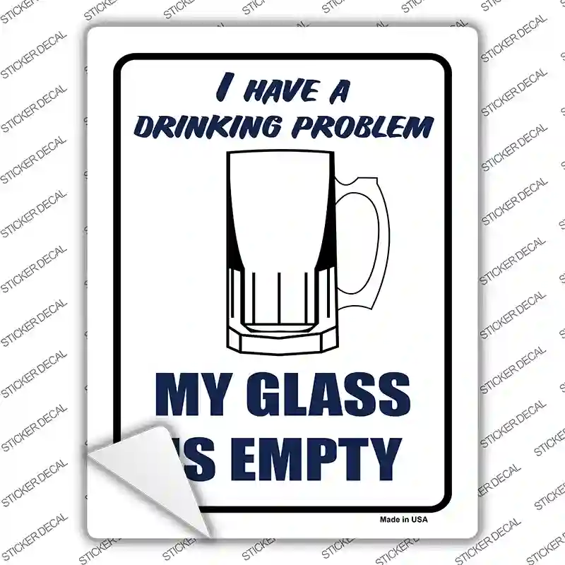 I Have a Drinking Problem Novelty Rectangle Sticker Decal