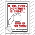 If Towel Dispenser Is Empty Novelty Rectangle Sticker Decal