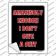 I Dont Give A Shit Novelty Rectangle Sticker Decal