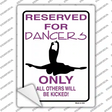 Reserved For Dancers Only Novelty Rectangle Sticker Decal