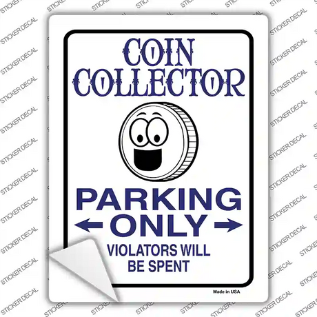 Coin Collector Only Novelty Rectangle Sticker Decal