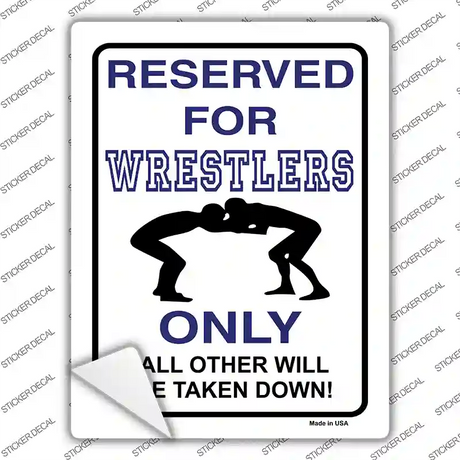 Reserved For Wrestlers Only Novelty Rectangle Sticker Decal