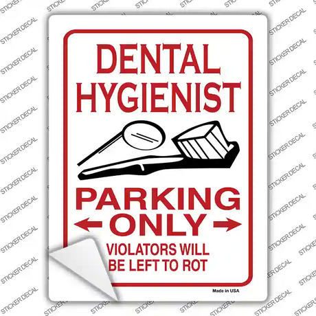 Dental Hygienist Parking Left to Rot Novelty Rectangular Sticker Decal