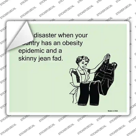 Obesity Epidemic Skinny Jean Fad Novelty Rectangle Sticker Decal