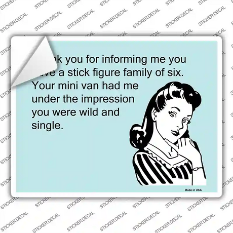 Thank You For Informing Me Novelty Rectangle Sticker Decal