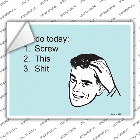 To Do Today Novelty Rectangle Sticker Decal