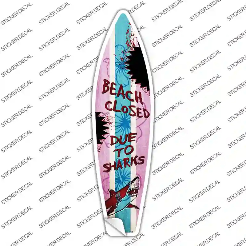 Beach Closed Due To Sharks Novelty Surfboard Sticker Decal