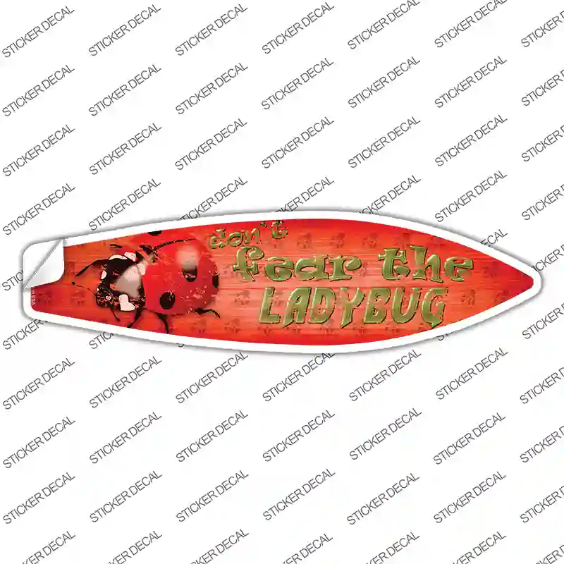 Dont Fear The Ladybug Novelty Surfboard Sticker Decal