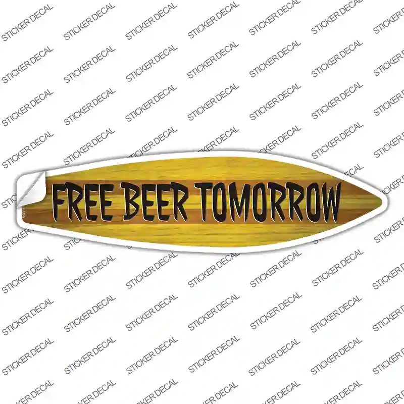 Free Beer Tomorrow Novelty Surfboard Sticker Decal