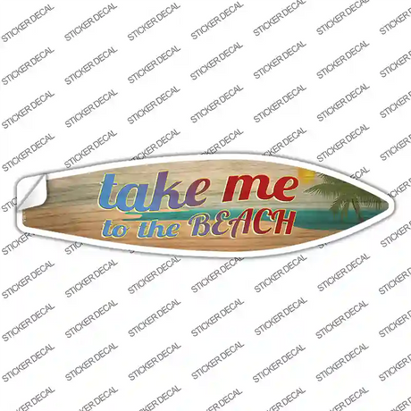 Take Me To The Beach Scene Novelty Surfboard Sticker Decal