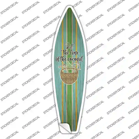 Put The Lime In The Coconut Novelty Surfboard Sticker Decal