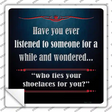 Who Ties Your Shoelaces Novelty Square Sticker Decal