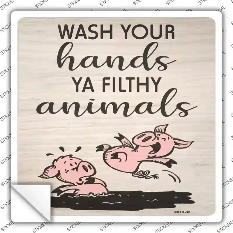 Wash Your Hands You Animal Novelty Square Sticker Decal