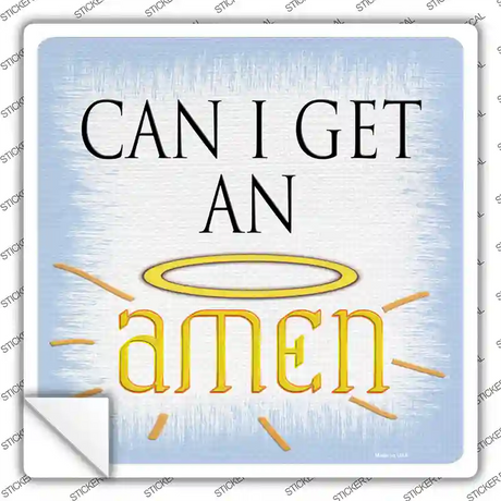Can I Get an Amen Novelty Square Sticker Decal
